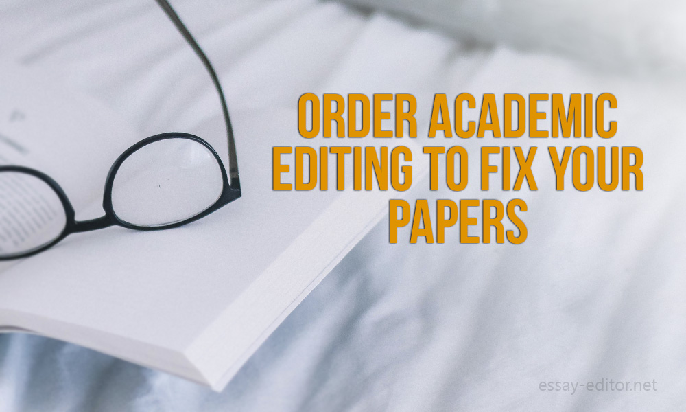 Order academic editing to fix your papers