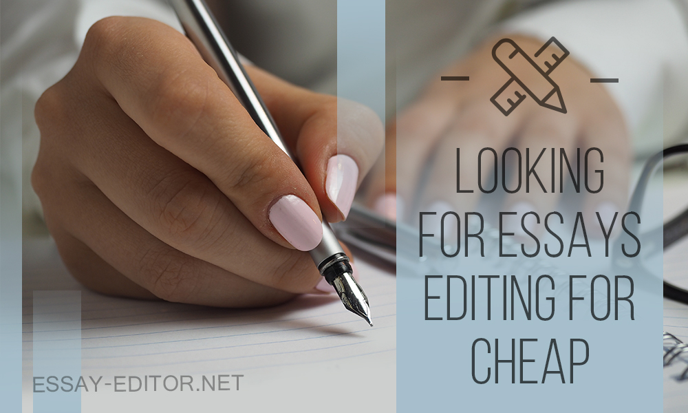 Essays editing for cheap