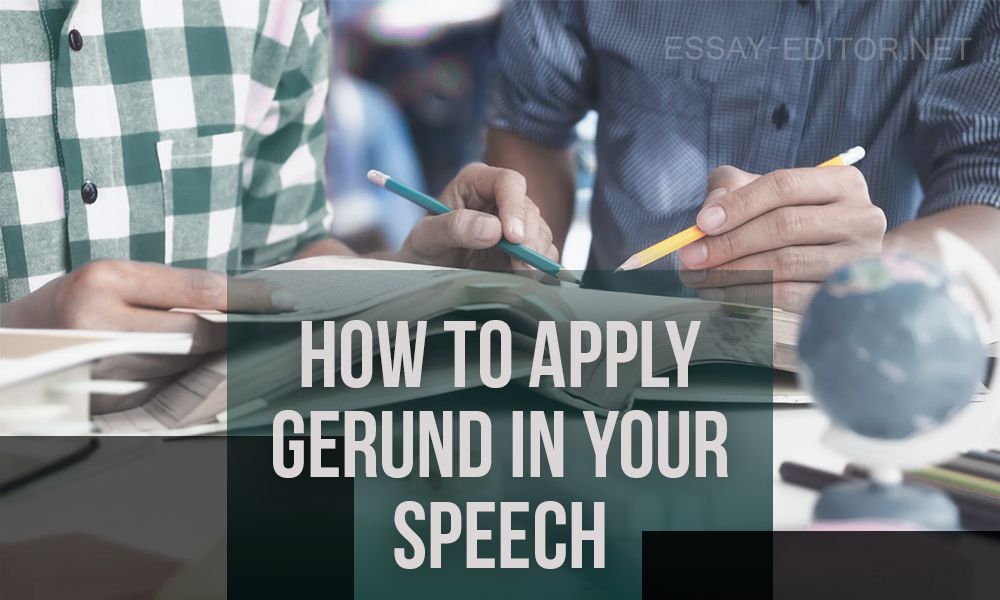 How to apply Gerund in your speech